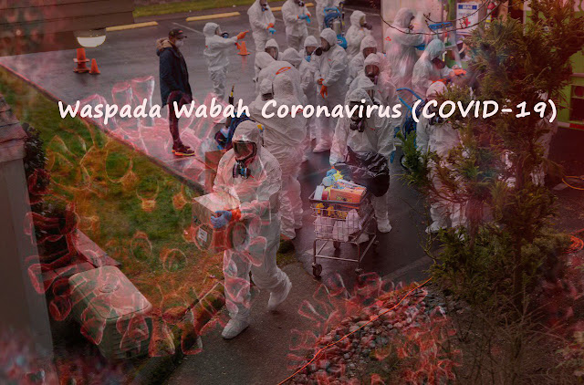 Waspada Wabah Corona VIrus (COVID-19)