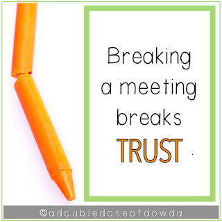 Breaking a meeting breaks TRUST.