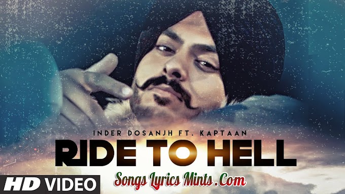 Ride To Hell Lyrics in English & Hindi - Inder Dosanjh Ft Kaptaan