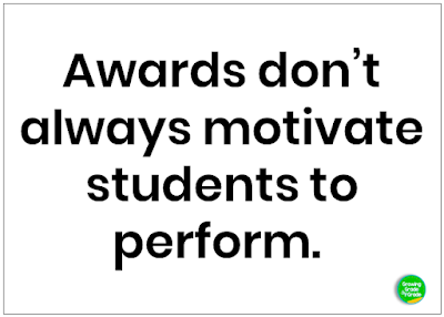 Poster with "Awards don't always motivate students to perform".