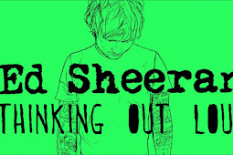 Ed Sheeran - Thinking out Loud