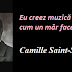 Citatul zilei: 9 octombrie - Camille Saint-Saëns