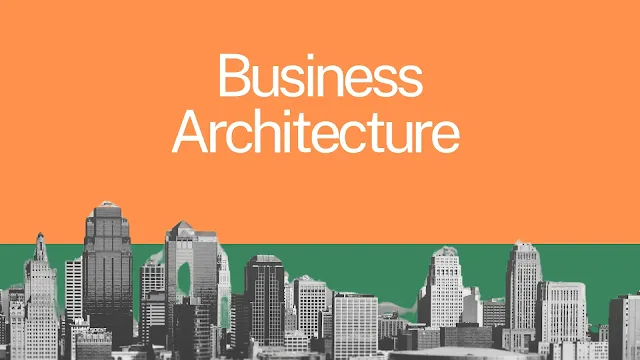 Business Architecture