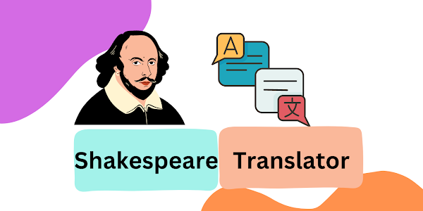 Shakespeare Translator - Shakespeare into normal talk