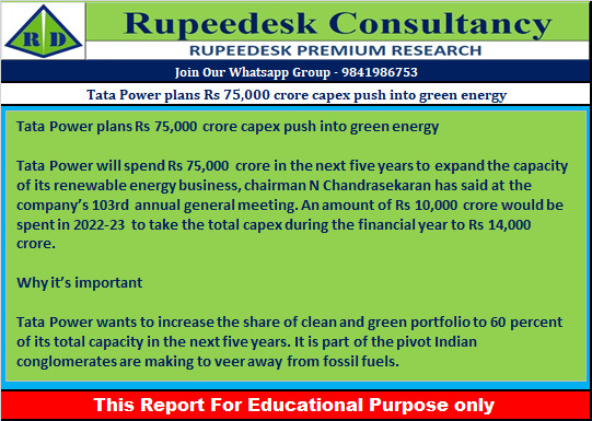 Tata Power plans Rs 75,000 crore capex push into green energy - Rupeedesk Reports - 08.07.2022