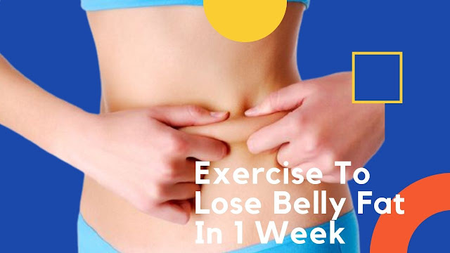 Exercise To Lose Belly Fat In 1 Week