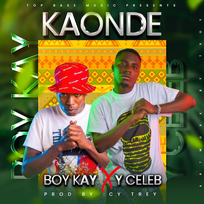 Boy Kay Ft Y Celeb – Kaonde