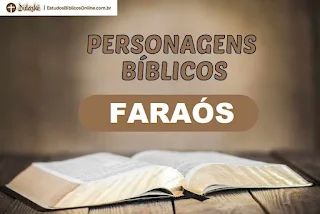 Os Faraós do Êxodo - Personagens Citados na Bíblia