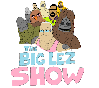 Jarrad Wright and The Big Lez Show.