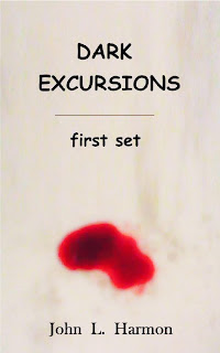 Dark Excursions, first set, by John l. Harmon