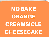 No Bake Orange Creamsicle Cheesecake