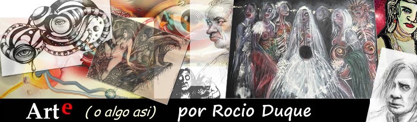Rocio Duque: arte o algo asi...