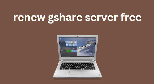 renew gshare server free