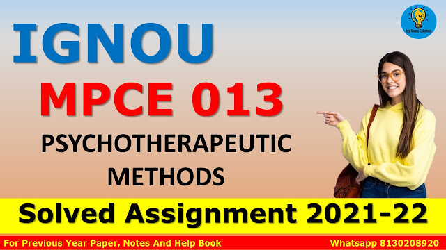 MPCE 013 PSYCHOTHERAPEUTIC METHODS Solved Assignment 2021-22