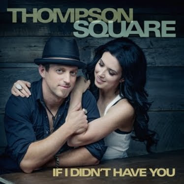 Thompson Square - If I Didn’t Have You Lyrics