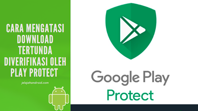 Cara Mengatasi Download Tertunda Diverifikasi Oleh Play Protect