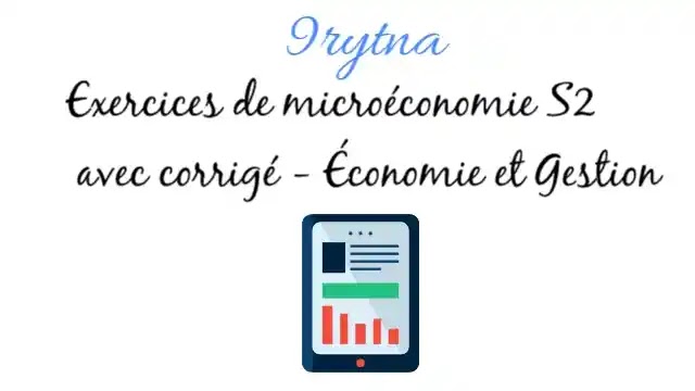 Exercices de microéconomie S2 avec corrigé - Économie et Gestion