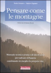 Pensare come le montagne. Manuale teorico-pratico di decrescita per salvare il pianeta cambiando in meglio la propria vita