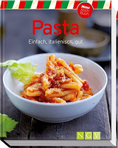 Pasta (Minikochbuch): Einfach, italienisch, gut