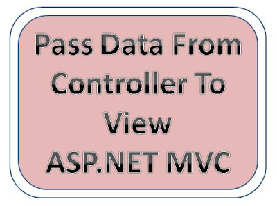 How to Pass Data from Controller to View ASP.NET MVC  ??