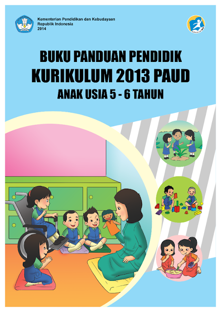 Buku Panduan Pendidik Kurikulum 2013 PAUD Usia 5-6 GRATIS,buku pauduan paud,jual buku panduan paud , BUKU PANDUAN GURU PAUD dan TK Kurikulum 2013