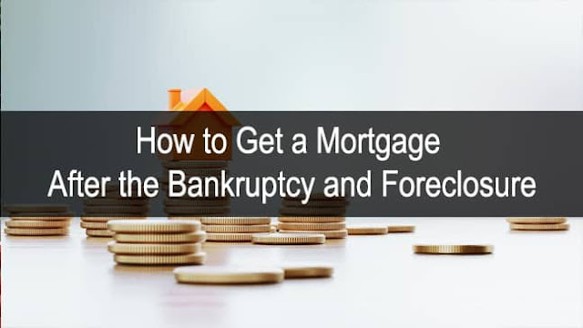 Mortgage After the Bankruptcy and Foreclosure