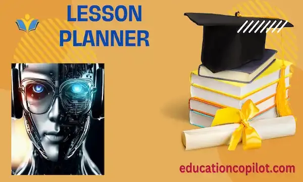 A graduation cap on top of a stack of books with a robot head. There is a sign of "AI lesson planner" tool that can generate first-rate, structured lesson plans for any subject, lesson, or concept.