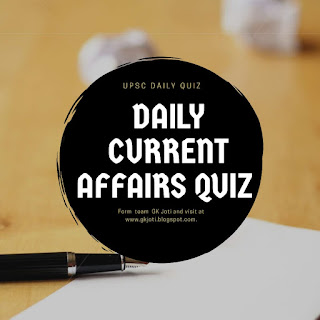 Daily current affairs quiz for upsc