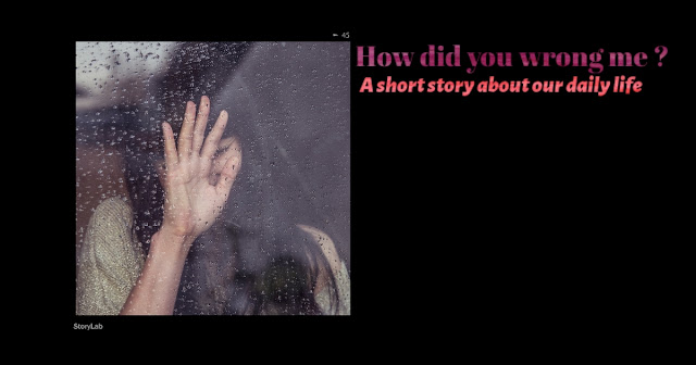 Stories and through | The story of how you wronged me