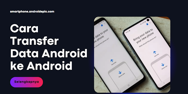 Cara Transfer Data Android ke Android