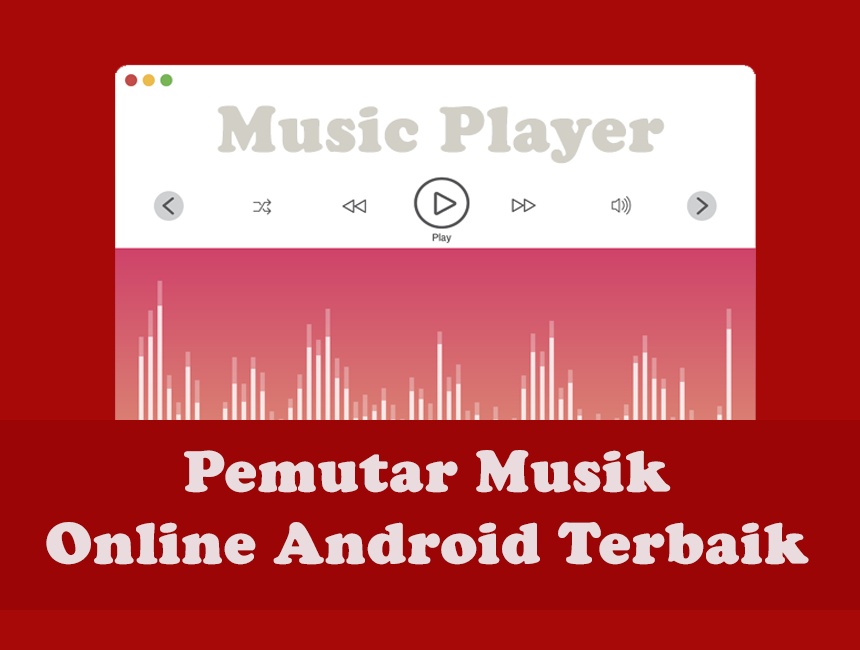 8 Pemutar Musik online terbaik android