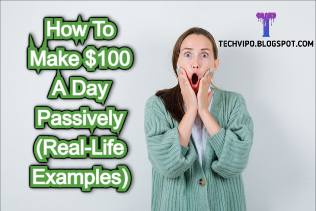 This article will learn how to make $100 a day passively. I will provide real-life examples to help illustrate how you can do this.