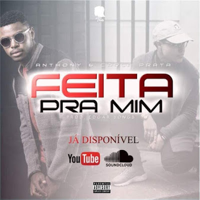 Anthony Ferreira feat. Carla Prata - Feita Pra Mim [Download]