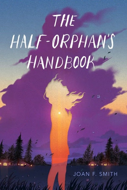 The Half-Orphan's Handbook by Joan F. Smith, a young adult, coming-of-age, contemporary book