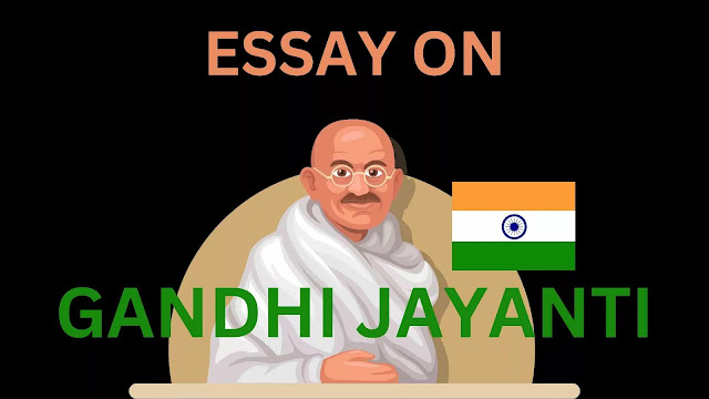 GANDHI JAYANTI ESSAY IN TAMIL 2023 / காந்தி ஜெயந்தி கட்டுரை 2023