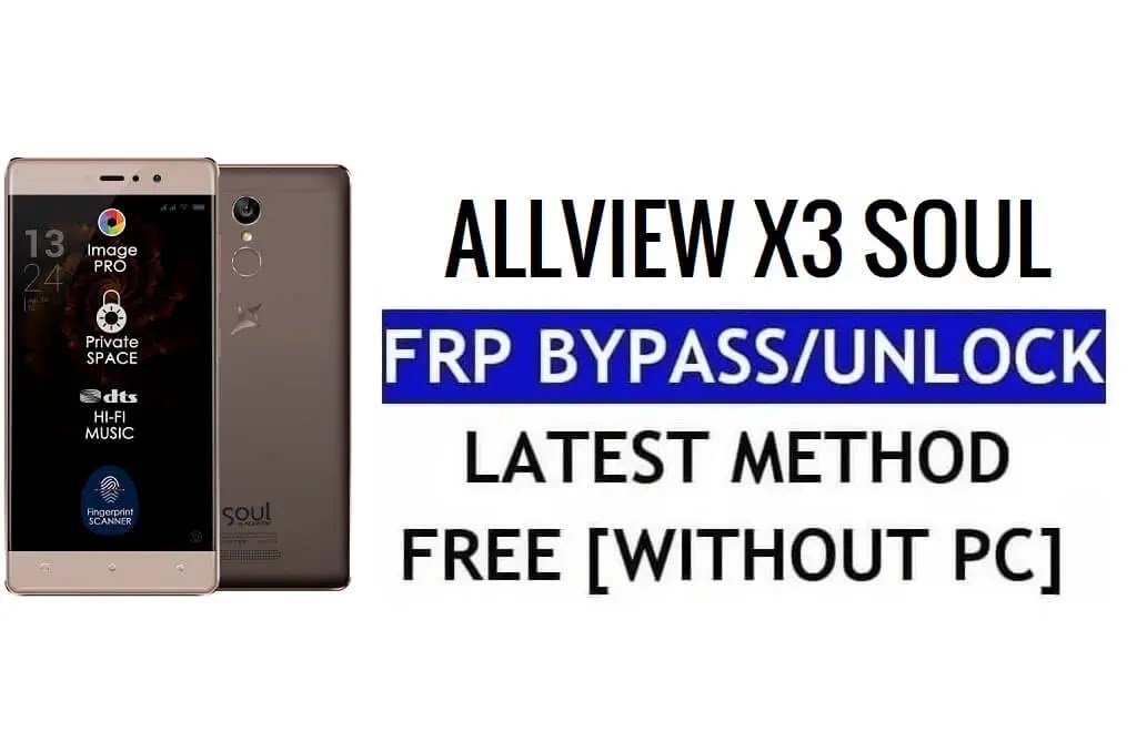 Allview X3 Soul FRP Bypass Unlock Google Lock 2023