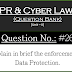 Explain in brief the enforcement of Data Protection.