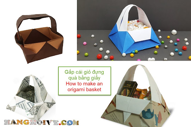 Hướng dẫn cách gấp xếp cái túi, giỏ quà bằng giấy origami - How to make an origami Basket