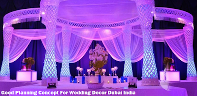 Good Planning Concept For Wedding Decor Dubai India