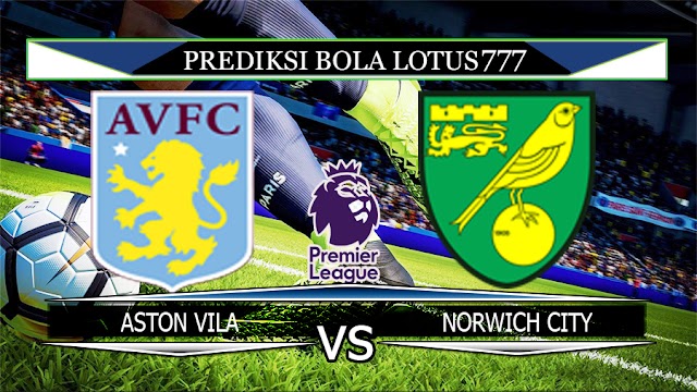 PREDIKSI ASTON VILLA VS NORWICH CITY 26 DESEMBER 2019