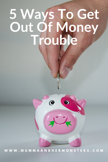 5 Ways To Get Out Of Money Trouble