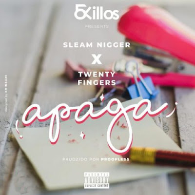 Sleam Nigger feat. Twenty fingers – Apaga ( 2o2o ) [Download]