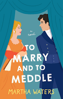 To Marry and to Meddle (The Regency Vows #3) by Martha Waters