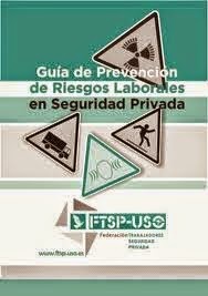 http://www.uso.es/wp-content/uploads/2014/09/ftspusoguiadeprevencionderiesgoslaboralesenseguridadprivada.pdf