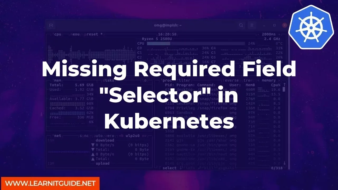 Missing Required Field Selector in Kubernetes