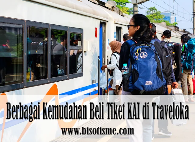 Berbagai Kemudahan Beli Tiket KAI di Traveloka