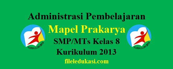 Administrasi Prakarya Smp/Mts Kelas 8 Kurikulum 2013