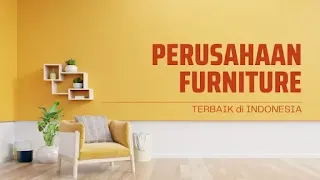 perusahaan furniture terbaik di Indonesia