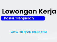 Loker Bagian Penjualan di CV Tjipta Kentjana Semarang