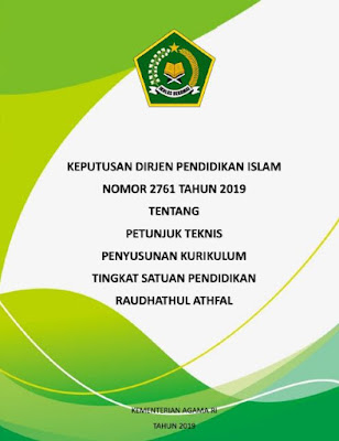 Direktur Jenderal Pendidikan Islam Kementerian Agama Republik Indonesia telah menerbitkan  Juknis Penyusunan KTSP RA 2019